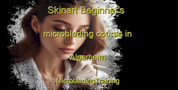 Skinart Beginner's microblading course in Algarheim | #MicrobladingTraining #MicrobladingClasses #SkinartTraining-Norway