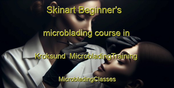 Skinart Beginner's microblading course in Kroksund | #MicrobladingTraining #MicrobladingClasses #SkinartTraining-Norway