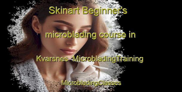 Skinart Beginner's microblading course in Kvarsnes | #MicrobladingTraining #MicrobladingClasses #SkinartTraining-Norway