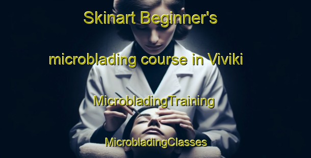 Skinart Beginner's microblading course in Viviki | #MicrobladingTraining #MicrobladingClasses #SkinartTraining-Norway