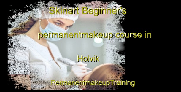 Skinart Beginner's permanentmakeup course in Holvik | PermanentmakeupTraining | PermanentmakeupClasses | SkinartTraining-Norway