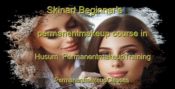 Skinart Beginner's permanentmakeup course in Husum | #PermanentmakeupTraining #PermanentmakeupClasses #SkinartTraining-Norway