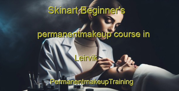 Skinart Beginner's permanentmakeup course in Leirvik | PermanentmakeupTraining | PermanentmakeupClasses | SkinartTraining-Norway