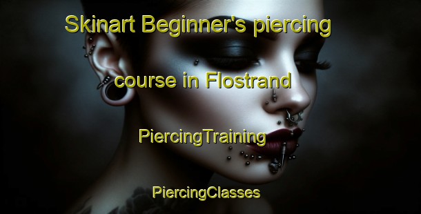 Skinart Beginner's piercing course in Flostrand | PiercingTraining | PiercingClasses | SkinartTraining-Norway