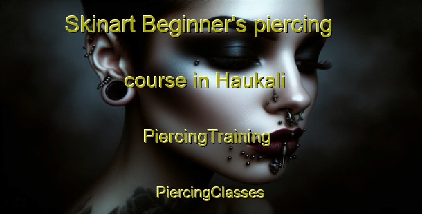 Skinart Beginner's piercing course in Haukali | #PiercingTraining #PiercingClasses #SkinartTraining-Norway