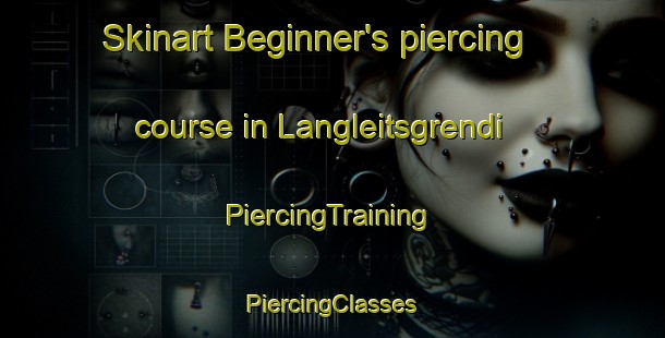 Skinart Beginner's piercing course in Langleitsgrendi | #PiercingTraining #PiercingClasses #SkinartTraining-Norway