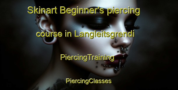 Skinart Beginner's piercing course in Langleitsgrendi | #PiercingTraining #PiercingClasses #SkinartTraining-Norway