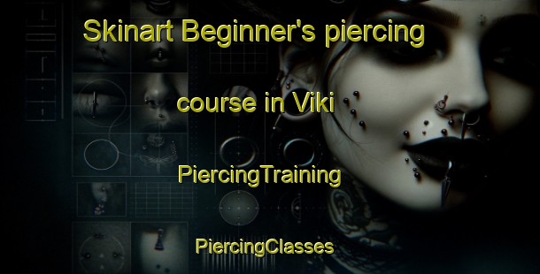Skinart Beginner's piercing course in Viki | PiercingTraining | PiercingClasses | SkinartTraining-Norway