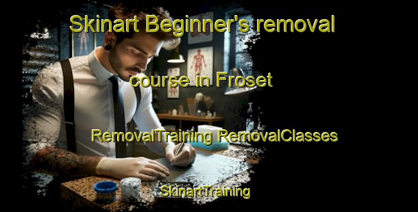 Skinart Beginner's removal course in Froset | #RemovalTraining #RemovalClasses #SkinartTraining-Norway