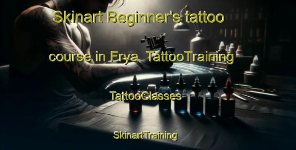 Skinart Beginner's tattoo course in Frya | TattooTraining | TattooClasses | SkinartTraining-Norway