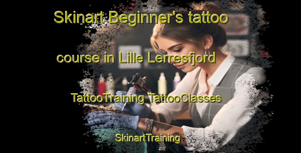 Skinart Beginner's tattoo course in Lille Lerresfjord | #TattooTraining #TattooClasses #SkinartTraining-Norway