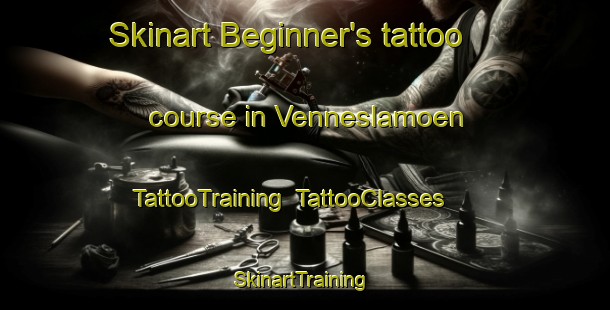 Skinart Beginner's tattoo course in Venneslamoen | TattooTraining | TattooClasses | SkinartTraining-Norway