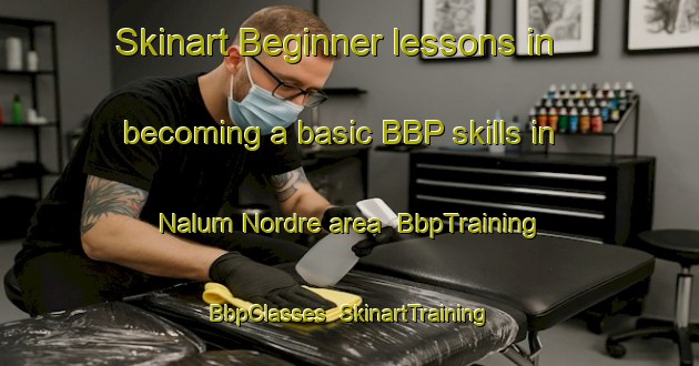 Skinart Beginner lessons in becoming a basic BBP skills in Nalum Nordre area | BbpTraining | BbpClasses | SkinartTraining-Norway