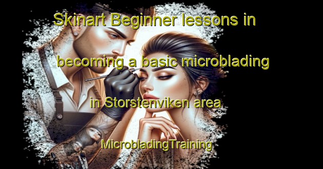 Skinart Beginner lessons in becoming a basic microblading in Storstenviken area | MicrobladingTraining | MicrobladingClasses | SkinartTraining-Norway