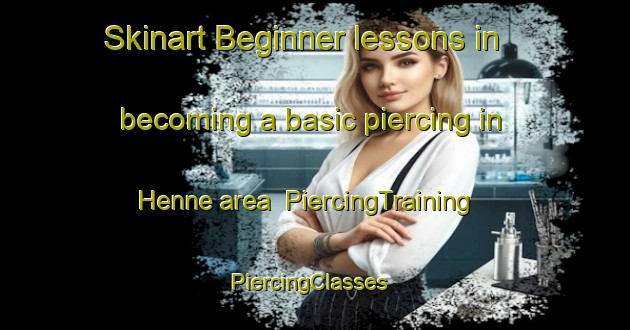 Skinart Beginner lessons in becoming a basic piercing in Henne area | PiercingTraining | PiercingClasses | SkinartTraining-Norway