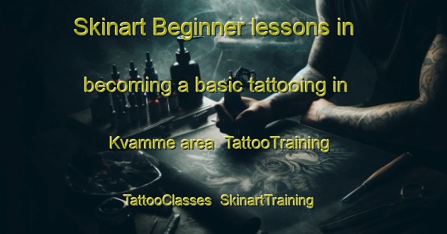 Skinart Beginner lessons in becoming a basic tattooing in Kvamme area | TattooTraining | TattooClasses | SkinartTraining-Norway