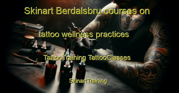 Skinart Berdalsbru courses on tattoo wellness practices | #TattooTraining #TattooClasses #SkinartTraining-Norway