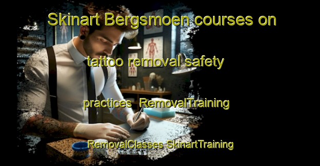 Skinart Bergsmoen courses on tattoo removal safety practices | #RemovalTraining #RemovalClasses #SkinartTraining-Norway