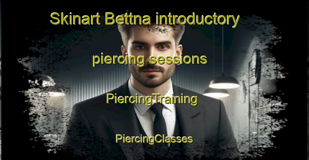 Skinart Bettna introductory piercing sessions | #PiercingTraining #PiercingClasses #SkinartTraining-Norway