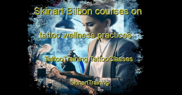 Skinart Bilbon courses on tattoo wellness practices | #TattooTraining #TattooClasses #SkinartTraining-Norway