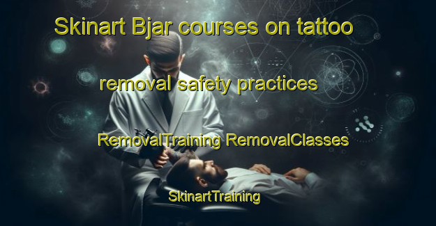 Skinart Bjar courses on tattoo removal safety practices | #RemovalTraining #RemovalClasses #SkinartTraining-Norway