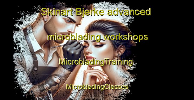 Skinart Bjerke advanced microblading workshops | #MicrobladingTraining #MicrobladingClasses #SkinartTraining-Norway