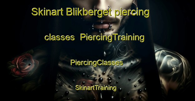 Skinart Blikberget piercing classes | #PiercingTraining #PiercingClasses #SkinartTraining-Norway