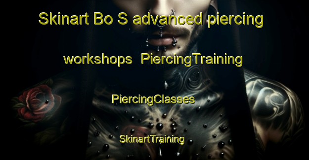 Skinart Bo S advanced piercing workshops | #PiercingTraining #PiercingClasses #SkinartTraining-Norway