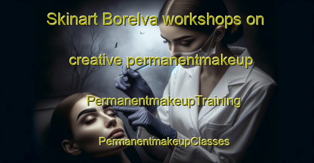 Skinart Borelva workshops on creative permanentmakeup | #PermanentmakeupTraining #PermanentmakeupClasses #SkinartTraining-Norway