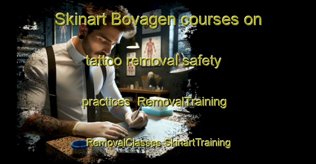 Skinart Bovagen courses on tattoo removal safety practices | #RemovalTraining #RemovalClasses #SkinartTraining-Norway