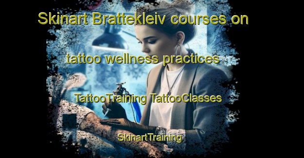 Skinart Brattekleiv courses on tattoo wellness practices | #TattooTraining #TattooClasses #SkinartTraining-Norway