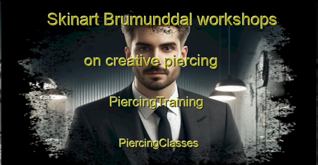 Skinart Brumunddal workshops on creative piercing | #PiercingTraining #PiercingClasses #SkinartTraining-Norway