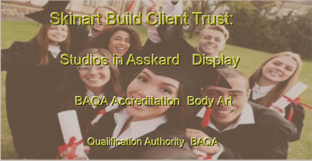 Skinart Build Client Trust: Studios in Asskard - Display BAQA Accreditation | Body Art Qualification Authority | BAQA-Norway