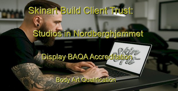 Skinart Build Client Trust: Studios in Nordberghjemmet - Display BAQA Accreditation | Body Art Qualification Authority | BAQA-Norway
