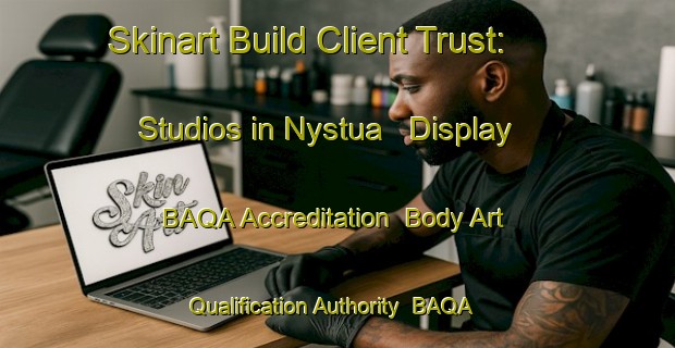 Skinart Build Client Trust: Studios in Nystua - Display BAQA Accreditation | Body Art Qualification Authority | BAQA-Norway
