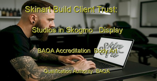 Skinart Build Client Trust: Studios in Skogmo - Display BAQA Accreditation | Body Art Qualification Authority | BAQA-Norway