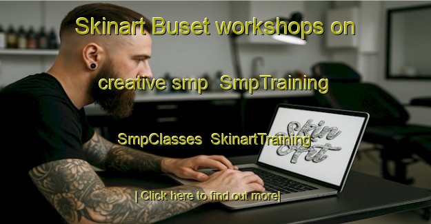 Skinart Buset workshops on creative smp | SmpTraining | SmpClasses | SkinartTraining-Norway
