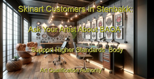 Skinart Customers in Stenbakk: Ask Your Artist About BAQA - Support Higher Standards | Body Art Qualification Authority | BAQA-Norway