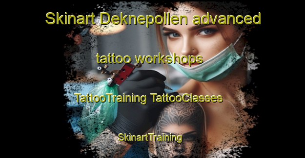 Skinart Deknepollen advanced tattoo workshops | #TattooTraining #TattooClasses #SkinartTraining-Norway