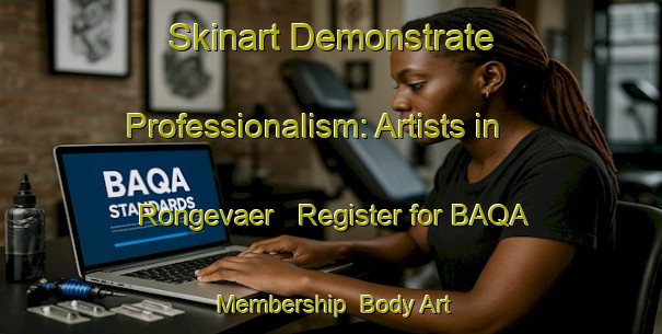 Skinart Demonstrate Professionalism: Artists in Rongevaer - Register for BAQA Membership | Body Art Qualification Authority | BAQA-Norway