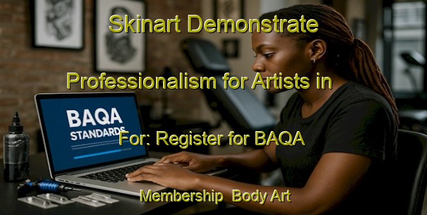 Skinart Demonstrate Professionalism for Artists in For: Register for BAQA Membership | Body Art Qualification Authority | BAQA-Norway