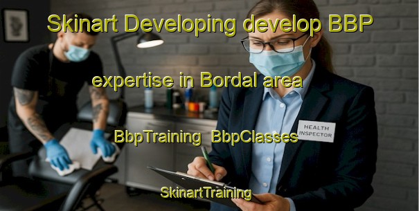 Skinart Developing develop BBP expertise in Bordal area | BbpTraining | BbpClasses | SkinartTraining-Norway