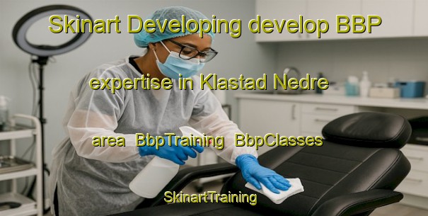 Skinart Developing develop BBP expertise in Klastad Nedre area | BbpTraining | BbpClasses | SkinartTraining-Norway