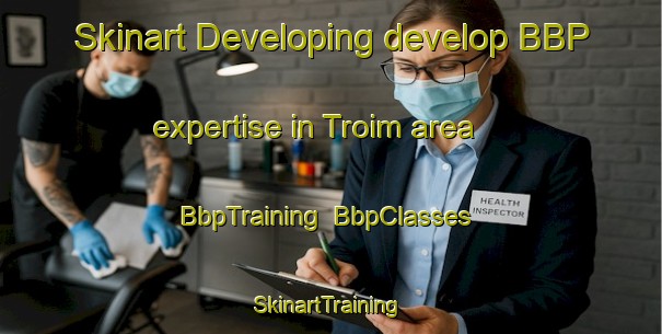 Skinart Developing develop BBP expertise in Troim area | BbpTraining | BbpClasses | SkinartTraining-Norway