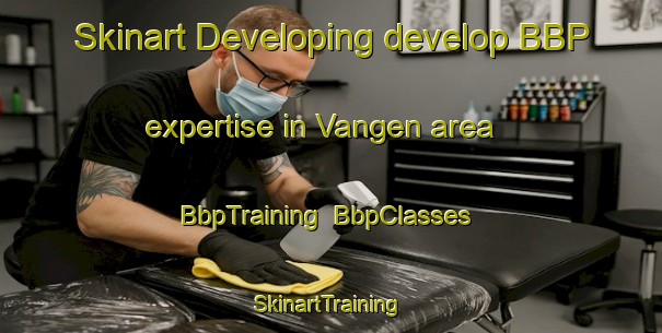 Skinart Developing develop BBP expertise in Vangen area | BbpTraining | BbpClasses | SkinartTraining-Norway
