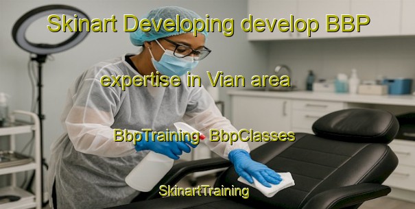 Skinart Developing develop BBP expertise in Vian area | BbpTraining | BbpClasses | SkinartTraining-Norway