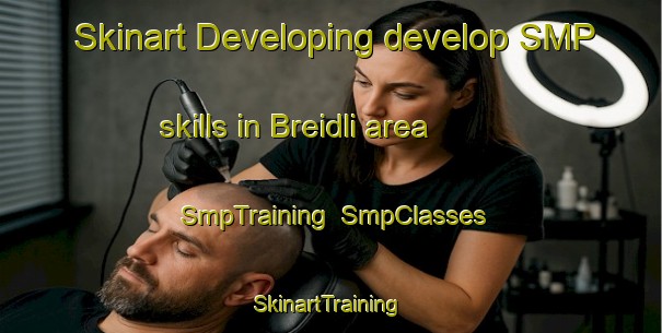 Skinart Developing develop SMP skills in Breidli area | SmpTraining | SmpClasses | SkinartTraining-Norway