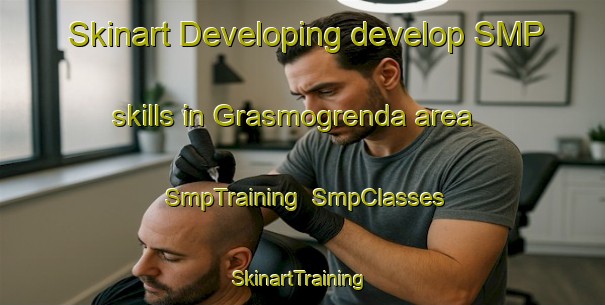 Skinart Developing develop SMP skills in Grasmogrenda area | SmpTraining | SmpClasses | SkinartTraining-Norway