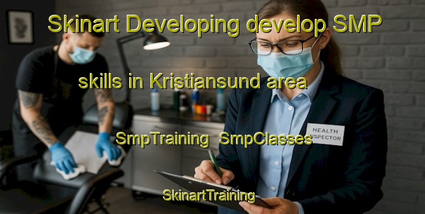 Skinart Developing develop SMP skills in Kristiansund area | SmpTraining | SmpClasses | SkinartTraining-Norway