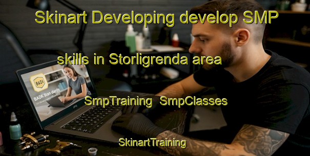 Skinart Developing develop SMP skills in Storligrenda area | SmpTraining | SmpClasses | SkinartTraining-Norway